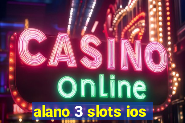 alano 3 slots ios